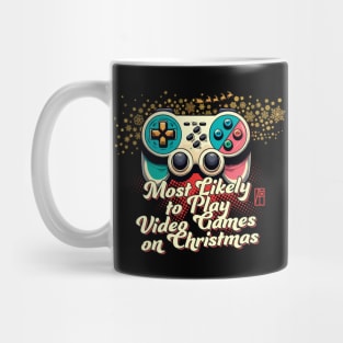 Most Likely to Play Video Games on Christmas - Gaming Christmas - Happy Holidays Mug